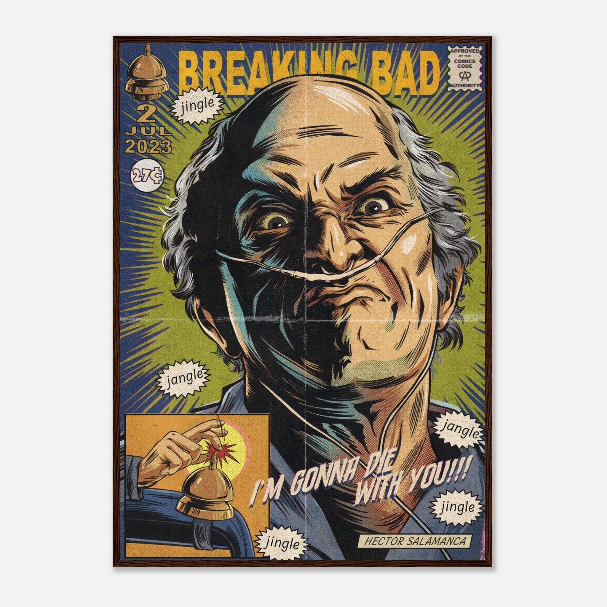 Hector Salamanca framed poster featuring comic book style art with the phrase "I'm Gonna Die With You!" from Breaking Bad.