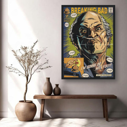 Hector Salamanca framed poster in comic book style with intense expression and text "I'm Gonna Die With You!" on display.