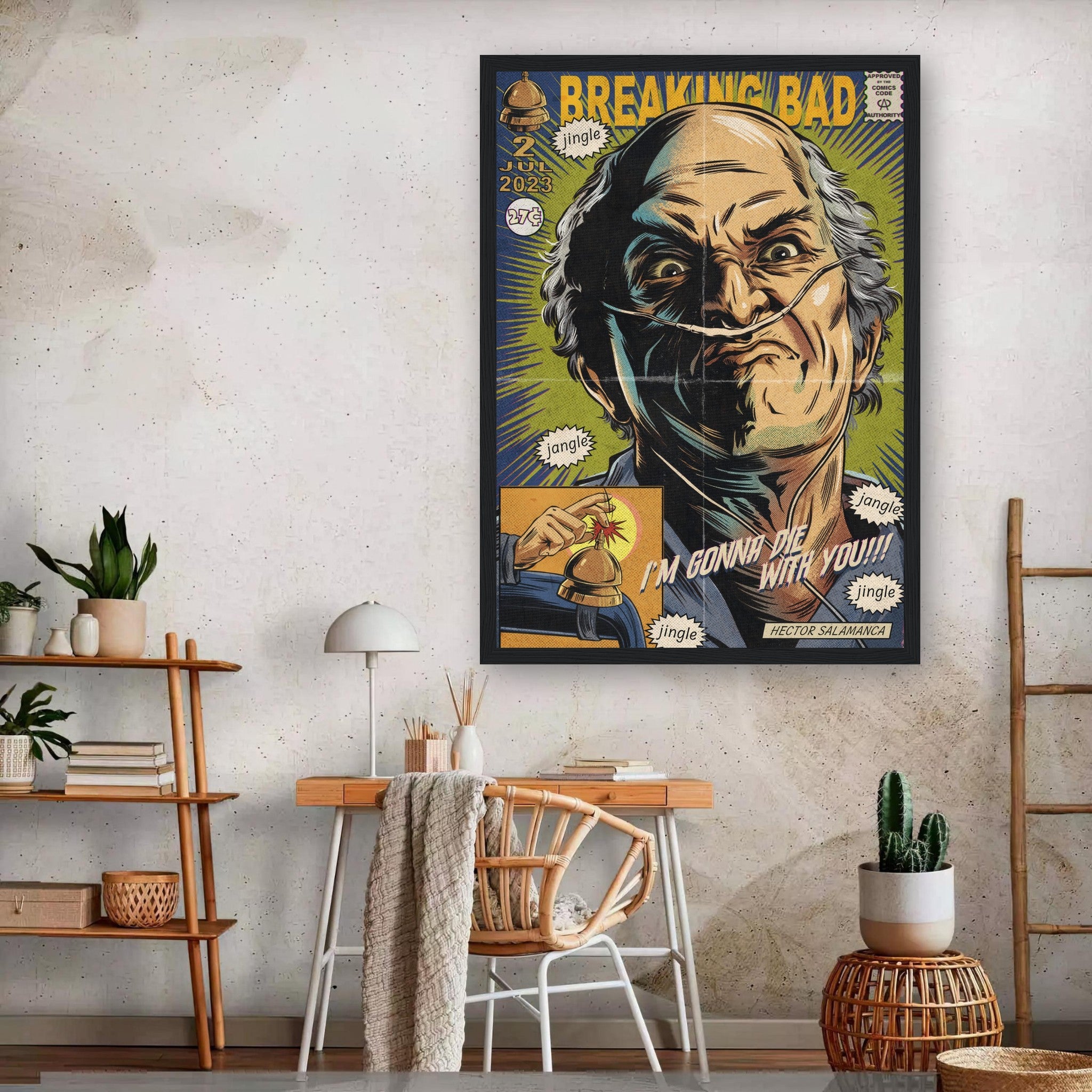 Framed Hector Salamanca poster in comic book style with "I'm Gonna Die With You!" text, adding nostalgia to decor.