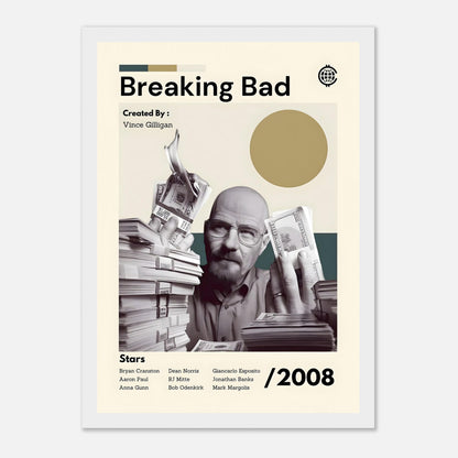 Breaking Bad framed print featuring Walter White with stacks of money, created by Vince Gilligan, 2008.